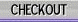 CLICK THIS BUTTON WHEN YOU'RE READY TO CHEK OUT